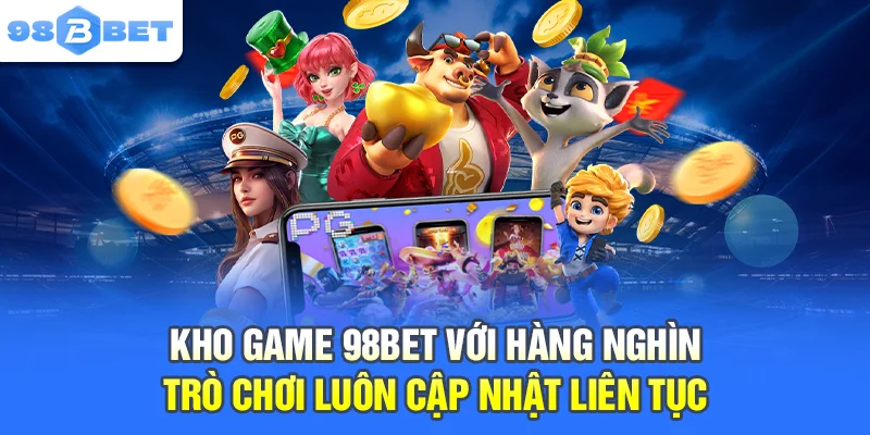 98BET | Nhà Cái 98BET Đỉnh Cao #1 | Đăng Ký +98K Kho game 98BET với hàng nghìn trò chơi luôn cập nhật liên tục