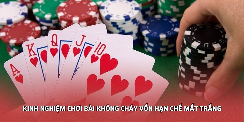Kinh Nghiệm Chơi Bài Không Cháy Vốn Dễ Thực Hiện Trên 98BET Kinh nghiệm chơi bài không cháy vốn hạn chế mất trắng
